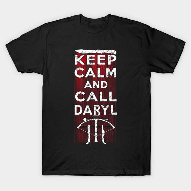 KEEP CALM AND CALL DARYL T-Shirt by minhhai126